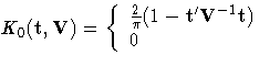 K_{0}(t, V) = \{ \frac{2}{{\pi}} (1-{t'} V^{-1} t)
 \ 0 
 \ .