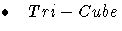  \bullet  Tri-Cube