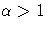 \alpha\gt 1