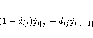 (1- d_{ij}) \hat{ y_{i}}_{[j]} +
 d_{ij} \hat{ y_{i}}_{[j+1]}