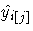 \hat{ y_{i}}_{[j]}