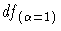 {df}_{(\alpha=1)}