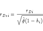 r_{Dsi} = \frac{r_{Di}}{\sqrt{\hat{ \phi} (1- h_{i})} }