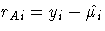 { r_{Ai} = y_{i}-\hat{ \mu_{i}} }