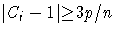{|{C_{i}}-1| {\ge}3p/n}