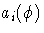 { a_{i}(\phi)}