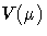 {V(\mu)}