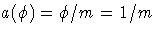 {a(\phi) = \phi / m = 1/m}