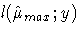 {l( \hat{\mu}_{max}; y)}