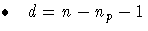  \bullet  {d = n-n_{p}-1}