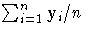 {\sum_{i=1}^n{y_{i} / n}}