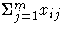 \Sigma_{j=1}^m x_{ij}