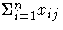 \Sigma_{i=1}^n x_{ij}