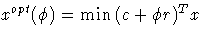 x^{opt}(\phi)= {\rm min}(c+\phi r)^Tx