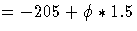 = -205+\phi *1.5