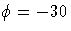 \phi= -30