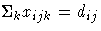 \Sigma_{k} x_{ijk}=d_{ij}