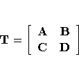 {T=} [ A & B \C & D \ ]