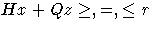 H x + Q z \geq, =, \leq r