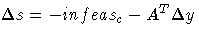 \Delta s = -infeas_c - A^T \Delta y