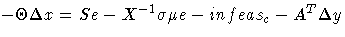 -\Theta \Delta x = S e - X^{-1} \sigma \mu e - infeas_c - A^T \Delta y