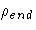 \rho_{end}