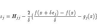 s_j = H_{jj} - {2 \over \delta} \{{f(x + \delta e_j) - f(x)
\over \delta} - g_j(x)\}