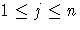1 \leq j \leq n