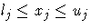 l_j \leq x_j \leq u_j