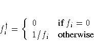 f_i^{\dagger} = \{ 0 & {if f_i=0} \ 1 / f_i & {otherwise}
 . 