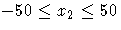 -50 \leq x_2 \leq 50