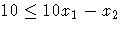 10 \leq 10x_1 - x_2