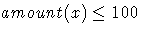 amount(x) \leq 100