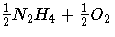 {1 \over 2} N_2H_4 + {1 \over 2} O_2