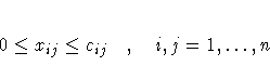 0 \le x_{ij} \le c_{ij} , i,j=1, ... ,n