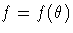 f=f(\theta)
