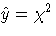 \hat{y}=\chi^2