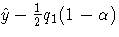 \hat{y} - \frac{1}2q_1(1-\alpha)