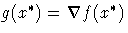 g(x^*) = \nabla f(x^*)