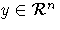 y \in {\cal R}^n
