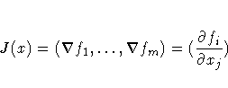 J(x) = (\nabla f_1, ... ,\nabla f_m) =
(\frac{\partial f_i}{\partial x_j})