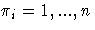 \pi_i =1, . . . , n