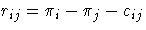 r_{ij}=\pi_i-\pi_j-c_{ij}
