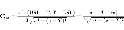 C_{pm}^{*} =
\frac{ \min ( \rm{USL} - T, T - \rm{LSL} ) }
{ 3 \sqrt{ \sigma^2 ...
...u - T )^2 } }
=
\frac{ d - | T - m| }
{ 3 \sqrt{ \sigma^2 + ( \mu - T )^2 } }
