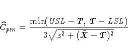 \hat{C}_{pm} = \frac{\min({USL} - T,T - {LSL})}
{3 \sqrt{s^2 + (\bar{X} - T)^2}}