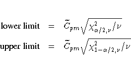 {lower limit} & = & \widetilde{C}_{pm} \sqrt{ \chi^2_{\alpha/2,\nu} / \nu }\{upper limit} & = & \widetilde{C}_{pm} \sqrt{ \chi^2_{1-\alpha/2,\nu} / \nu }\
