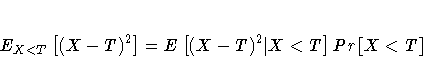 E_{X\lt T} [ (X-T)^2 ] =
 E [ (X-T)^2 | X \lt T ] Pr [ X \lt T ]