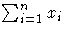\sum^n_{i=1} x_i