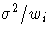 \sigma^2/w_{i}