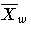 \overline{X}_{w}